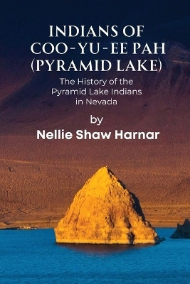 Indians of Coo-Yu-Ee Pah (Pyramid Lake)(English, Paperback, Harnar Nellie Shaw)