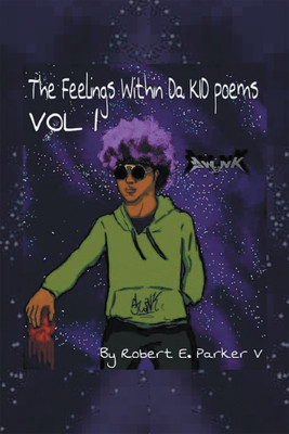 The Feelings Within a Kid Poems(English, Hardcover, Parker V Robert E)