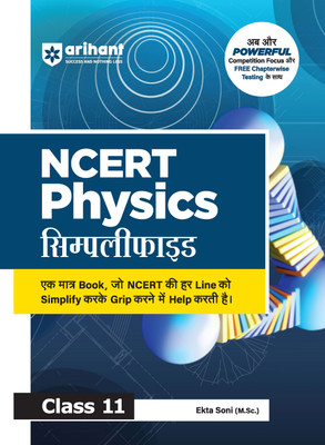 Arihant NCERT Simplified Physics Class 11 | NCERT Reference Book Synced with Rationalised NCERT | JEE & NEET Competition Focus, Free Chapterwise Online Tests | For Exam 2025-26(Paperback, Ekta Soni) Arihant NCERT Simplified Physics Class 11 | NCERT Reference Book Synced with Rationalised NCERT | JEE & NEET Competition Focus, Free Chapterwise Online Tests | For Exam 2025-26(Paperback, Ekta Soni)