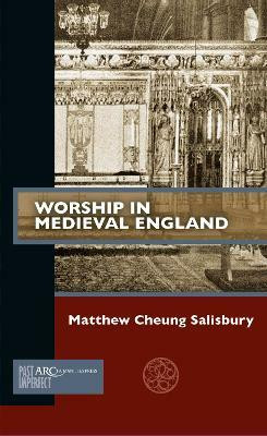 Worship in Medieval England(English, Electronic book text, Salisbury Matthew Cheung)