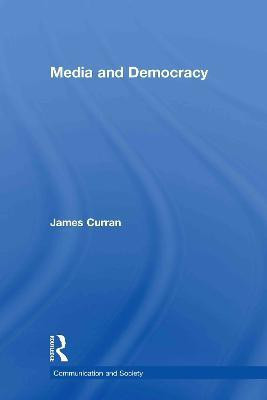 Media and Democracy(English, Hardcover, Curran James)