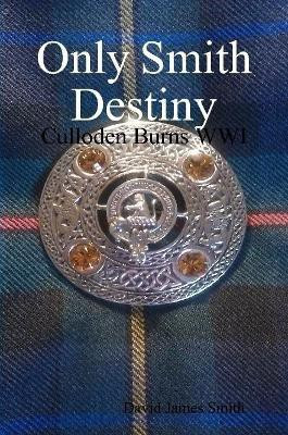 Only Smith Destiny(English, Paperback, Smith David James)