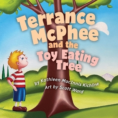 Terrance McPhee and the Toy Eating Tree(English, Paperback, Macinnis Kichline Kathleen)