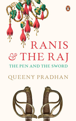Ranis and the Raj(English, Hardcover, Pradhan Queeny)