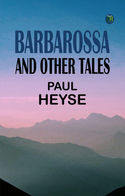 Barbarossa, and Other Tales(Paperback, Paul Heyse)