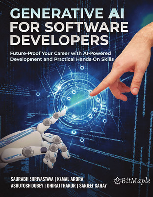 Generative AI for Software Developers  - Future-Proof Your Career with AI-Powered Development and Practical Hands-On Skills(Paperback, Saurabh Shrivastava,Kamal Arora,Dhiraj Thakur,Ashutosh Dubey,Sanjeet Sahay)