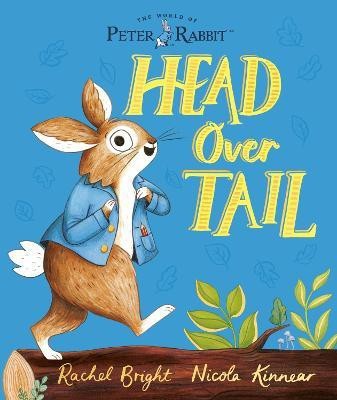 The World of Peter Rabbit: Head Over Tail(English, Paperback, Bright Rachel)