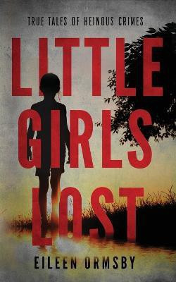 Little Girls Lost(English, Paperback, Ormsby Eileen)