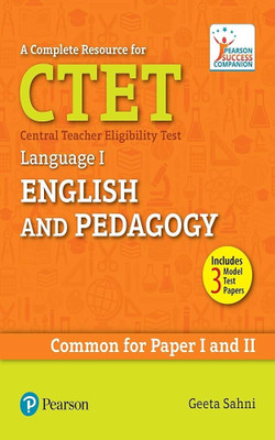 A Complete Resource for CTET: English and Pedagogy Language 1  - Learn, Prepare, and Practice for Exam Success - Common for Paper I and II(English, Paperback, Sahni Geeta)