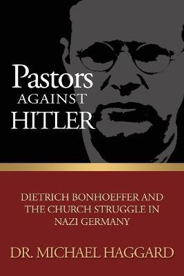 Pastors Against Hitler(English, Paperback, Haggard Michael S)