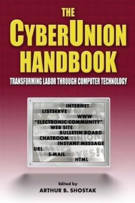 The Cyberunion Handbook: Transforming Labor Through Computer Technology(English, Paperback, Shostak Arthur B)