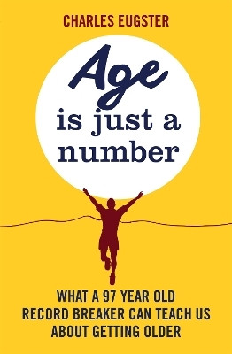 Age is Just a Number(English, Paperback, Eugster Charles)