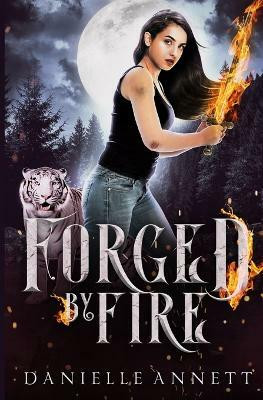Forged by Fire(English, Paperback, Annett Danielle)