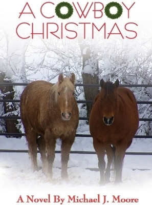A COWBOY CHRISTMAS Michael J. Moore(English, Paperback, Moore Michael J)