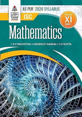 ISC Mathematics Book 1 Class XI - S.chand Isc Mathematics Book 1 Class 11 (As Per Syllabus) O.P. Malhotra, S.K. Gupta, Anubhuti Gangal(Paperback, O.P. MalhotraS.K. GuptaAnubhuti Gangal) ISC Mathematics Book 1 Class XI - S.chand Isc Mathematics Book 1 Class 11 (As Per Syllabus) O.P. Malhotra, S.K. Gupta, Anubhuti Gangal(Paperback, O.P. MalhotraS.K. GuptaAnubhuti Gangal)
