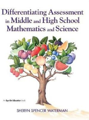 Differentiating Assessment in Middle and High School Mathematics and Science(English, Hardcover, Spencer-Waterman Sheryn)