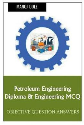 Petroleum Engineering Diploma & Engineering MCQ(English, Paperback, Dole Manoj)