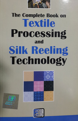 The Complete Book on Textile Processing and Silk Reeling Technology(English, Paperback, H. Panda)