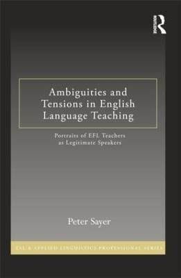 Ambiguities and Tensions in English Language Teaching(English, Paperback, Sayer Peter)