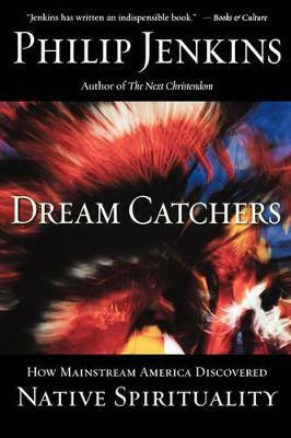 Dream Catchers:how Mainstream America Discovered Native Spirituality(English, Paperback, unknown)