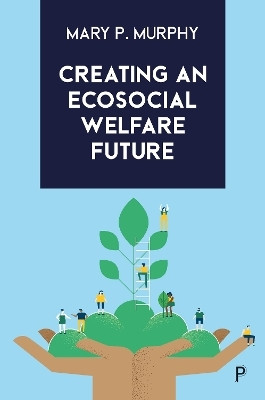 Creating an Ecosocial Welfare Future(English, Hardcover, Murphy Mary P.)