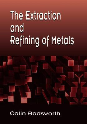 The Extraction and Refining of Metals(English, Electronic book text, Bodsworth Colin)