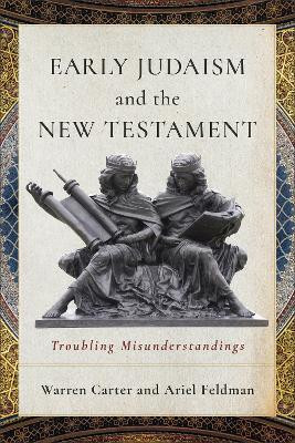 Early Judaism and the New Testament(English, Paperback, Carter Warren)