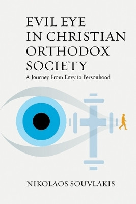 Evil Eye in Christian Orthodox Society(English, Paperback, Souvlakis Nikolaos)