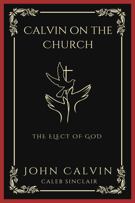 Calvin on the Church(English, Paperback, Calvin John)