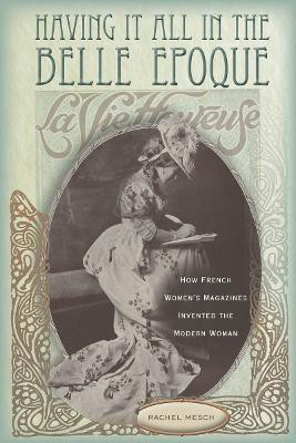 Having It All in the Belle Epoque(English, Electronic book text, Mesch Rachel)