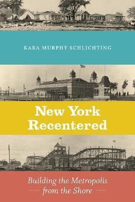 New York Recentered(English, Hardcover, Schlichting Kara Murphy)