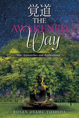 The Awakened Way(English, Hardcover, Yoshida Rosan Osamu)