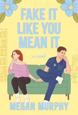 Fake It Like You Mean It(English, Hardcover, Murphy Megan)