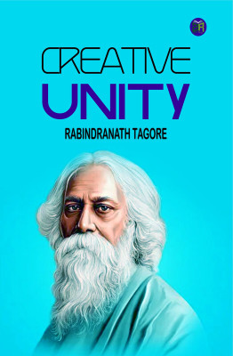 Creative Unity(Paperback, Rabindranath Tagore)