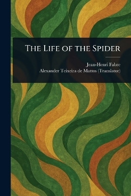 The Life of the Spider(English, Paperback, Fabre Jean-Henri)