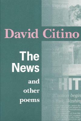 The News and Other Poems(English, Hardcover, Citino David)