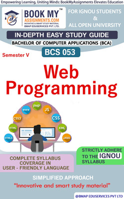 IGNOU BCS 053 Web Programming In Depth Easy Guide Book For Ignou Studeny(Paperback, BMA Publication)