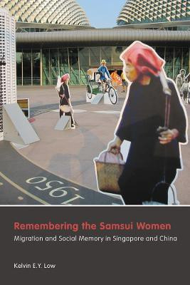 Remembering the Samsui Women(English, Hardcover, Low Kelvin E.Y.)