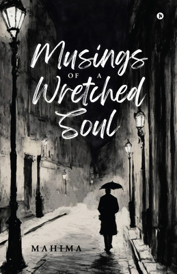Musings Of A Wretched Soul(English, Hardcover, Mahima)