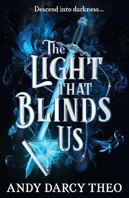 The Light That Blinds Us: Volume 1(English, Paperback, Theo Andy Darcy)