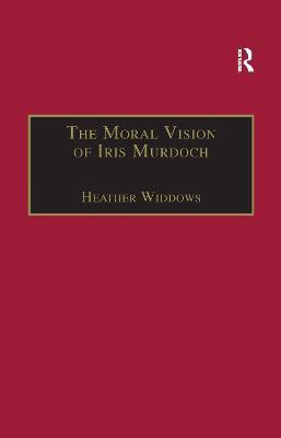 The Moral Vision of Iris Murdoch(English, Paperback, Widdows Heather)