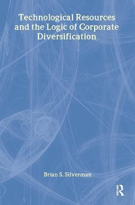 Technological Resources and the Logic of Corporate Diversification(English, Hardcover, Silverman Brian S)