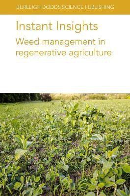Instant Insights: Weed Management in Regenerative Agriculture(English, Paperback, Basch Gottlieb Professor)