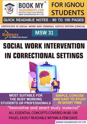 IGNOU MSW 31 Social Work Intervention in Correctional Settings (Compulsory) Quick Readable Notes | Important Topic-wise Conceptual Notes | Certificate in Social Work and Criminal Justice System (CSWCJS)(Paperback, BMA Publication) IGNOU MSW 31 Social Work Intervention in Correctional Settings (Compulsory) Quick Readable Notes | Important Topic-wise Conceptual Notes | Certificate in Social Work and Criminal Justice System (CSWCJS)(Paperback, BMA Publication)