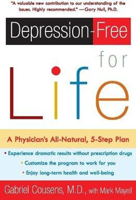 Depression-free for Life  - A Physician's All-Natural, 5-Step Plan(English, Paperback, Cousens Gabriel M.D.)