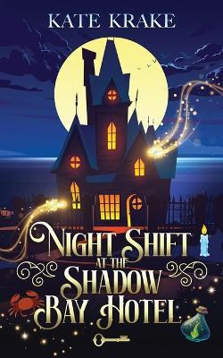 Night Shift At The Shadow Bay Hotel(English, Paperback, Krake Kate)