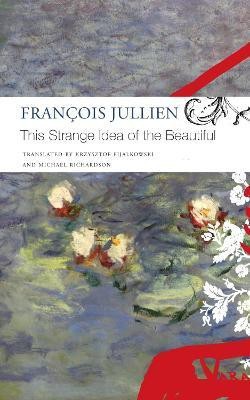 This Strange Idea of the Beautiful(English, Paperback, Jullien Francois)