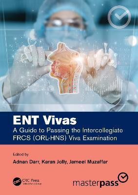 ENT Vivas: A Guide to Passing the Intercollegiate FRCS (ORL-HNS) Viva Examination(English, Paperback, unknown)