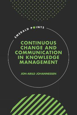 Continuous Change and Communication in Knowledge Management(English, Hardcover, Johannessen Jon-Arild)
