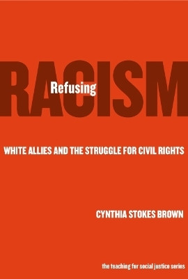 Refusing Racism(English, Paperback, Brown Cynthia Stokes)